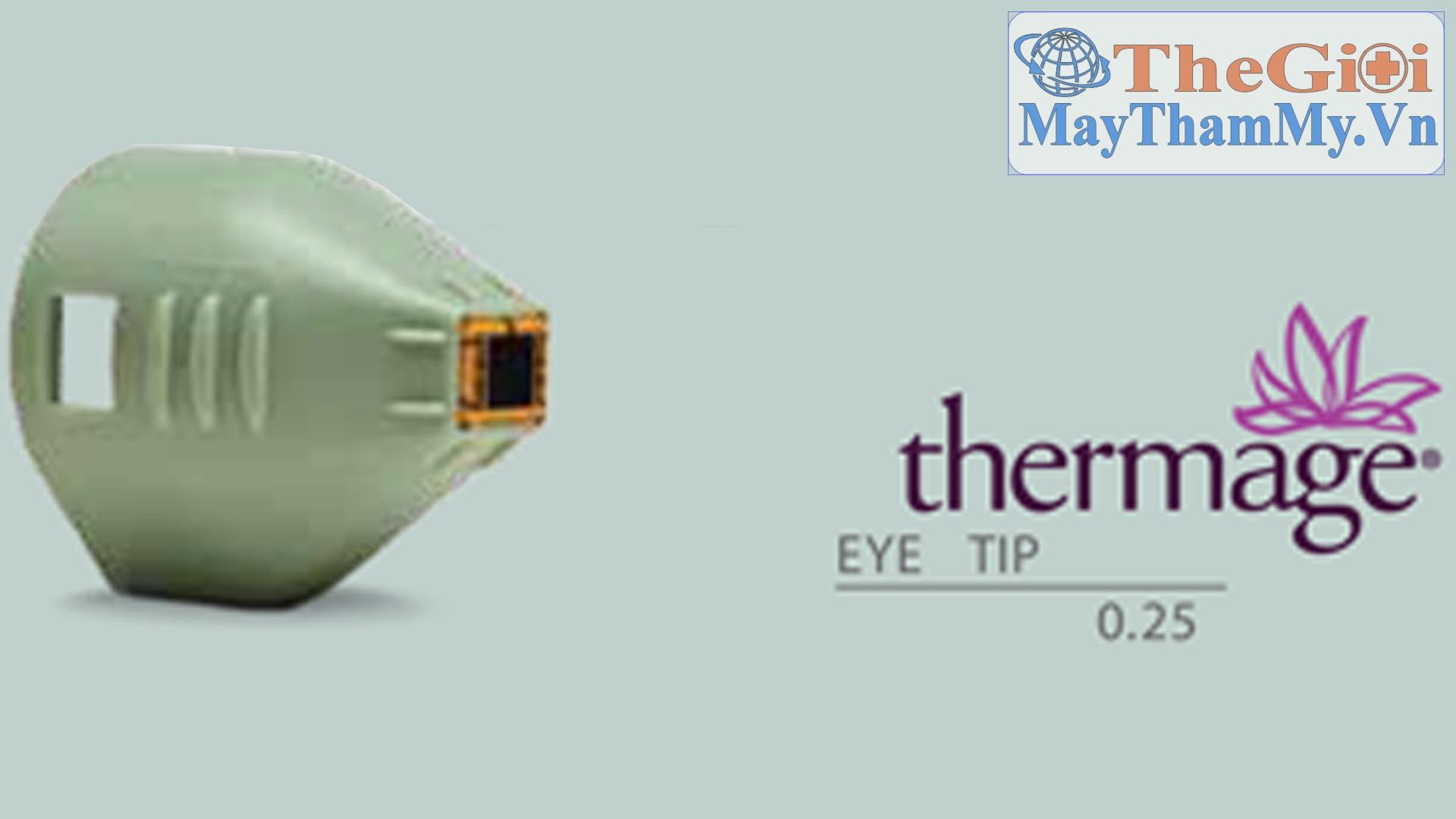 Đầu điều trị vùng mí mắt máy nâng cơ Thermage